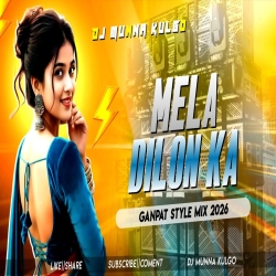 MELA DILON KA AATA HAI | OLD HINDI SONG | GANPAT STYLE MIX DJ MUNNA KULGO Mp3 Song