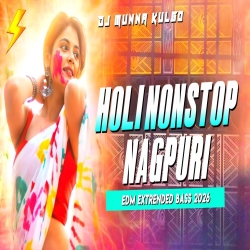 HOLI NONSTOP NAGPURI SONG MIX  VIRAL SONGS  EDM EXTRENDED BASS 2026 DJ MUNNA KULGO Mp3 Song
