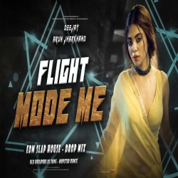 FLIGHT MODE ME (EDM TRANCE MIX) DJ PUSHPA X DJ ARUN JHARKHAND Mp3 Song