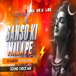 SANSO KI MALA PE  FULL VIBRATION SOUND CHECK MIX DJ MUNNA KULGO Mp3 Song