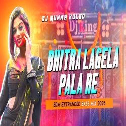 BHEETRA LAGELA PALA RE   HOLI SPECIAL MIX 2026  EDM EXTRANDED BASS MIX  DJ MUNNA KULGO Mp3 Song