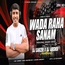 Wada Raha Sanam Personal Sound Check Dj Sarzen X Dj Abishek Jharkhand Mp3 Song