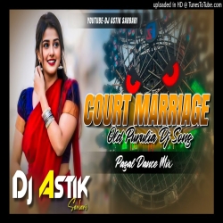 Court Marriage Dj Song Old Purulia Dj Song Full Dehati Mix Dj Astik Mp3 Song