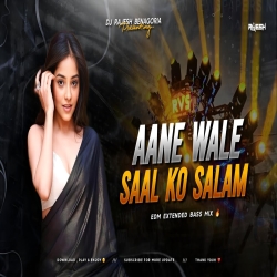 AANE WALE SAAL KO SALAM - REMIX | EDM EXTENDED BASS MIX | DJ RAJESH X DJ GORANGO EXCLUSIVE Mp3 Song
