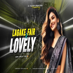 LAGAKE FAIR LOVELY - REMIX | EDM CIRCUIT MIX | DJ RAJESH X DJ GOUTAM RAJ Mp3 Song