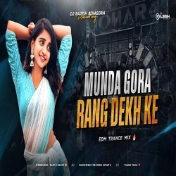               MUNDA GORA RANG DEKH KE - REMIX | EDM TRANCE MIX | DJ RAJESH BENAGORIA Mp3 Song