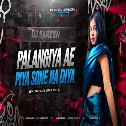 PALANGIYA AE PIYA SONE NA DIYA - REMIX | EDM EXTENDED BASS MIX | DJ RAJESH BENAGORIA Mp3 Song