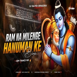 RAM NA MILENGE HANUMAN KE BINA - REMIX | EDM TRANCE MIX | DJ RAJESH BENAGORIA Mp3 Song