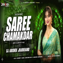 Saree Chamakdar (EDM X CIRCUIT MIX) Dj Abishek Jharkhand Mp3 Song