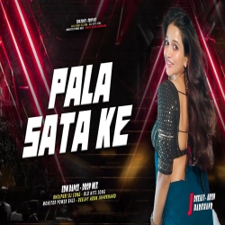 Pala Sata Ke Bhojpuri (Pawan Singh Hits Song) DJ PURAN X DJ ARUN JHARKHAND Mp3 Song