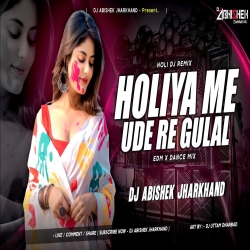 Holiya Me Ude Re Gulal (EDM X DANCE MIX) Dj Abishek Jharkhand Mp3 Song