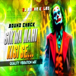 SIKWA NAHI KISI SE KISI SE GILA NAHI SOUND CHECK MIX 2026  SAD HINDI SONG DJ MUNNA KULGO Mp3 Song