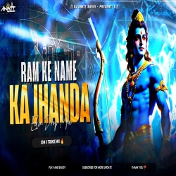 Ram Ke Nam Ka Jhanda I Ram Navami 2026 - Edm Drop Mix I Dj Ankit Barhi Mp3 Song