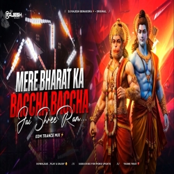  MERE BHARAT KA BACCHA BACCHA JAI SHREE RAM BOLEGA | EDM TRANCE MIX | DJ RAJESH BENAGORIA Mp3 Song