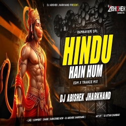 Hindu Hain Hum EDM X TRANCE MIX Dj Abishek Jharkhand Mp3 Song