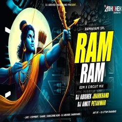 Ram Ram - EDM X CIRCUIT MIX | Dj Ankit Petarwar X Dj Abishek Jharkhand Mp3 Song