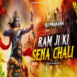RAM JI KI SENA CHALI [ CIRCUIT HOUSE MIX ] DJ PRAKASH IN THE MIX Mp3 Song