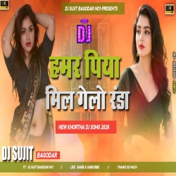 Hamar Piya Mil Gelo Randa Khortha Dj Song Edm Lover Tabahi Dance Mix Dj Sujit Bagodar Mp3 Song