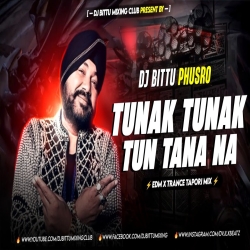 TUNAK TUNAK TUN NA NA EDM X TAPRI TRANCE MIX DJ BITTU PHUSRO Mp3 Song