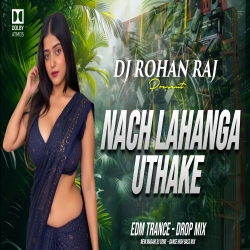 Nach Lahanga Utha Ke Raushan Rohi Magahi Dj Song Dj Rohan Raj Mp3 Song
