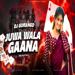 JUWA WALA GANA | EDM CIRCUIT MIX | DJ GORANGO EXCLUSIVE Mp3 Song