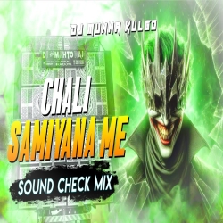 CHALI SAMIYANA MEIN GOLI SOUND CHECK MIX LONG CUT HUMMING MIX DJ MUNNA KULGO Mp3 Song