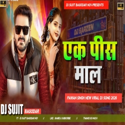 Ek Pis Maal Pawan Singh New Bhojpuri Song 2026  Edm Lover Mix Tabahi Dance Mix Dj Sujit Bagodar Mp3 Song