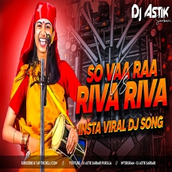 So Va Ra Remix | So Vaa Raa X Riva Riva | So Ha Ra X Riva Riva | Insta Viral Dj Song Mp3 Song