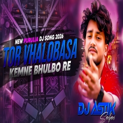New Purulia Dj Song 2026 || Tor Vhalobasa Kemne Bhulbo Re || Purulia New Song 2026 || Dj Astik Mp3 Song