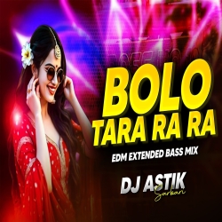 DJ SARZEN MONSTER BASS  BOLO TARA RA RA  EDM EXTENDED BASS MIX  DJ ASTIK Mp3 Song