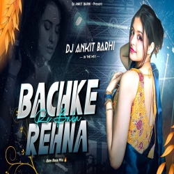  BACHKE REHNA RE BABA REMIX | EDM DANCE MIX | OLD HINDI DJ | DJ ANKIT BARHI Mp3 Song