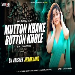 Mutton Khake Button Khole - EDM X TRANCE MIX | Dj Abishek Jharkhand Mp3 Song