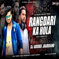 Dj Shashi Private Track - Rangdari Ka Hola - EDM X TRANCE MIX | Dj Abishek Jharkhand Mp3 Song