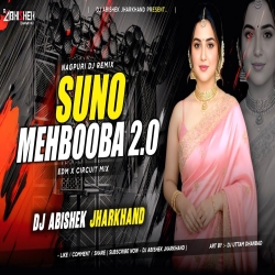 Suno Mehbooba 2.0 (Viral Nagpuri Song) - EDM X CIRCUIT MIX | Dj Abishek Jharkhand Mp3 Song