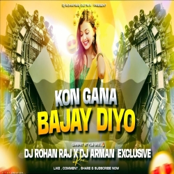 KON GANA BAJA DIYO - DJ ROHAN ARMAN EXCLUSIVE Mp3 Song