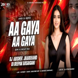 Aa Gaya Aa Gaya - EDM X CIRCUIT MIX | Dj Abishek Jharkhand X Dj Deepak Gosaiganj Mp3 Song