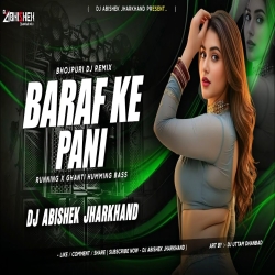 Baraf Ke Pani - RUNNING X GHANTI HUMMING BASS MIX | Dj Abishek Jharkhand Mp3 Song