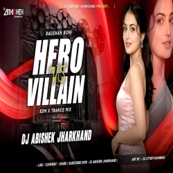 Hero Vs Villain - EDM X TRANCE MIX I Dj Abishek Jharkhand Mp3 Song