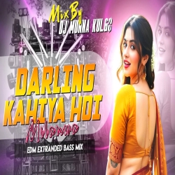 DARLING KAHIYA HOI HAMNI KE MILANWA  BHOJPUR ISONG  EDM EXTRANDED BASS MIX  DJ MUNNA KULGO Mp3 Song