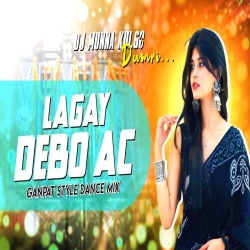  LAGAY DEBO AC  NEW KHORTHA SONG GANPAT STYLE DANCE MIX MIX BY DJ MUNNA KULGO Mp3 Song