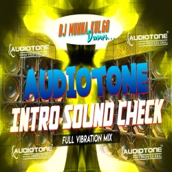 AUDIOTONE SPEAKER TASTING SONG  SPECIAL FOR AUDIOTONE LOVERS LONG VIBRATION MIX  DJ MUNNA KULGO Mp3 Song