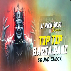 TIP TIP BARSA PANI HARD LONG VIBRATION SOUND CHECK MIX OLD HINDI SONG DJ MUNNA KULGO Mp3 Song