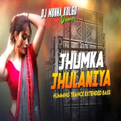 JHUMKA JHULANIYA HAR VIRAL BHOJPURI SONG HUMMING EXTRENDED BASS MIX DJ MUNNA KULGO Mp3 Song