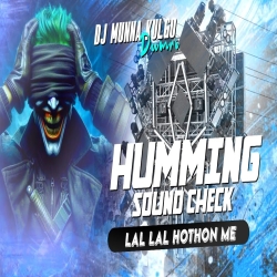 LAL LAL HOTHON PE GORI KISKA NAAM HAI OLD HINDI SONG SOUND CHECK HUMMING MIX DJ MUNNA KULGO Mp3 Song