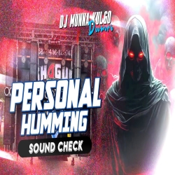 PERSONAL LONG HUMMING SOUND CHECK DJ MUNNA KULGO Mp3 Song