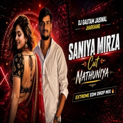 Saniya Mirza Cut Nathuniya (Extreme EDM Drop Mix) DjGautam Jaiswal Mp3 Song