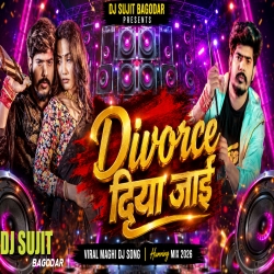 Divorce Diya Jayi  Raushan Rohi New Maghi Dj Song Edm Lover Mix Tabahi Dance Mix Dj Sujit Bagodar Mp3 Song