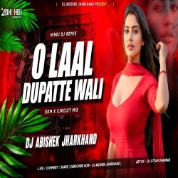 O Laal Dupatte Wali X Bolo Lo Haha (EDM X CIRCUIT MIX) Dj Abishek Jharkhand Mp3 Song