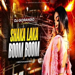               SHAKA LAKA BOOM BOOM | VABRATION BASS MIX | DJ GORANGO EXCLUSIVE Mp3 Song