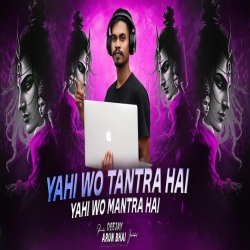 YAHI WO TANTRA HAI YAHI WO MANTRA HAI | BAM BHOLE BAM BHOLE | PSY TRANCE MIX 2026 | DJ ARUN BHAI Mp3 Song